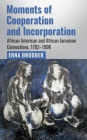 Moments of Cooperation and Incorporation: African American and African Jamaican Connections, 1782-1996