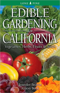 Title: Edible Gardening for California, Author: Jennifer Beaver