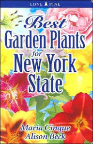 Title: Best Garden Plants for New York State, Author: Maria Cinque