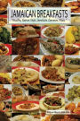 Jamaican Breakfasts: Healthy Nature Style Jamaican Common Meals