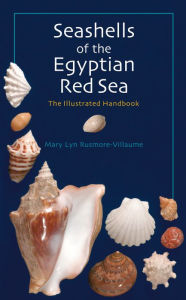 Title: Seashells of the Egyptian Red Sea: The Illustrated Handbook, Author: Mary Lyn Rusmore-Villaume