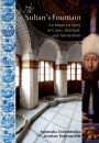 The Sultan's Fountain: An Imperial Story of Cairo, Istanbul, and Amsterdam