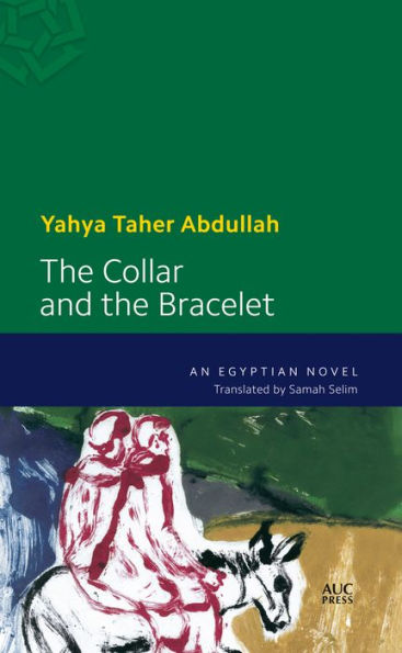 The Collar and the Bracelet: An Egyptian Novel