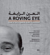 Title: A Roving Eye: Head to Toe in Egyptian Arabic Expressions, Author: Mona Ateek