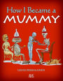How I Became a Mummy