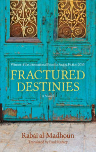 Title: Fractured Destinies: A Novel, Author: Rabai al-Madhoun