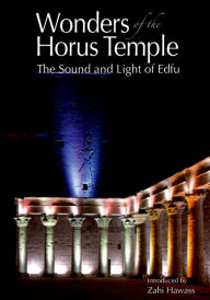 Title: Wonders of the Horus Temple: The Sound and Light of Edfu, Author: Zahi Hawass