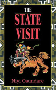 Title: The State Visit, Author: Niyi Osundare