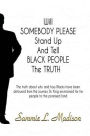 Will Somebody Please Stand Up And Tell Black People The Truth