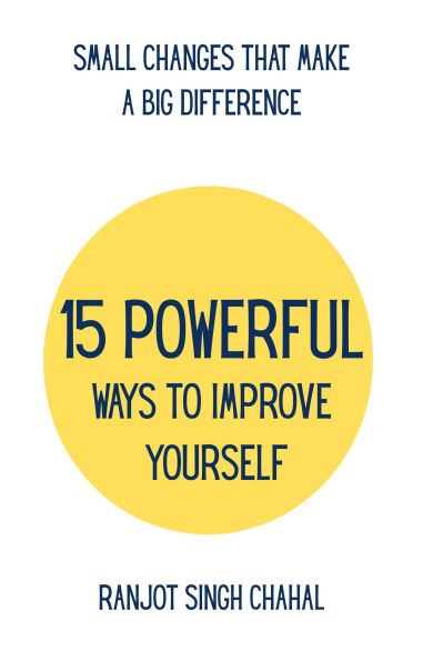 15 Powerful Ways to Improve Yourself: Small Changes That Make a Big Difference