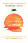 A Vida das 4h da Manhã: Como Acordar Cedo Reprograma Sua Mente e Molda Seu Futuro