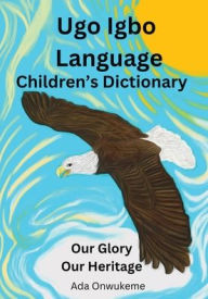 Title: Ugo Igbo Language Children's Dictionary, Author: Ada Onwukeme