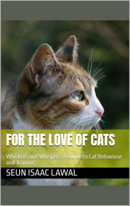 Title: For the Love of Cats, Author: Seun Isaac Lawal