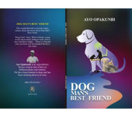 Title: Dog: Man's Best Friend, Author: Ayo Opakunbi