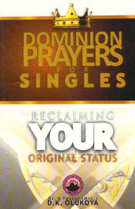 Dominion Prayers for Singles: Reclaiming your Original Status