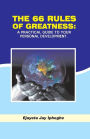 The 66 Rules Of Greatness: A Practical Guide To Your Personal Development