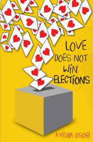 Title: Love Does Not Win Elections, Author: Ayisha Osori