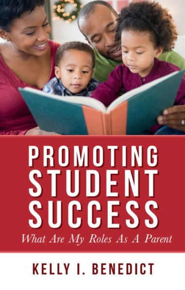 Promoting Student Success: What Are My Roles As A Parent