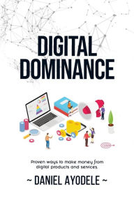 Title: Digital Dominance, Author: Daniel Ayodele