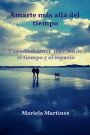 Amarte mï¿½s allï¿½ del tiempo