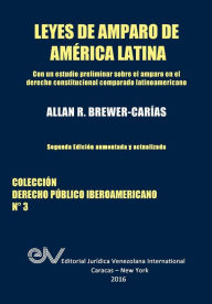 Title: LEYES DE AMPARO DE AMERICA LATINA. Derecho Comparado, Author: Allan R. BREWER-CARIAS