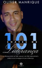 101 Chaves de Lideranï¿½a: A diferenï¿½a entre um lï¿½der comum e um lï¿½der extraordinï¿½rio reside na concepï¿½ï¿½o do que ï¿½ lideranï¿½a.