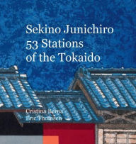 Title: Sekino Junichiro 53 Stations of the Tokaido, Author: Cristina Berna