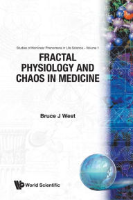 Title: Fractal Physiology And Chaos In Medicine, Author: Bruce J West