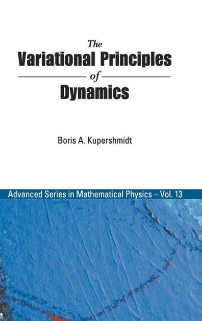 The Variational Principles Of Dynamics By B. A. Kuperschmidt, Hardcover ...