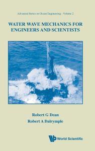Title: Water Wave Mechanics For Engineers And Scientists, Author: Robert G Dean