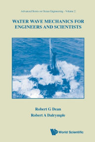 Title: Water Wave Mechanics For Engineers And Scientists / Edition 1, Author: Robert G Dean