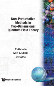 Title: Non-perturbative Methods In Two-dimensional Quantum Field Theory, Author: Elcio Abdalla