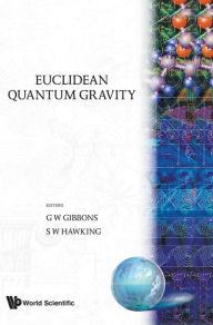 Title: Euclidean Quantum Gravity, Author: Gary W. Gibbons