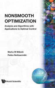 Title: Nonsmooth Optimization: Analysis And Algorithms With Applications To Optimal Control, Author: Marko M Makela