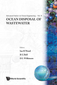 Title: Ocean Disposal Of Wastewater, Author: Ian R Wood