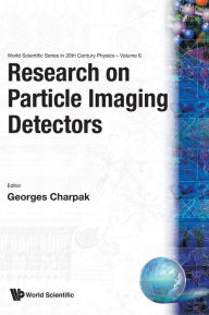 Title: Research On Particle Imaging Detectors, Author: Georges Charpak