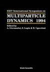 Multiparticle Dynamics: Proceedings of the XXIV International Symposium