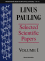 Linus Pauling: Selected Scientific Papers (in 2 Volumes)