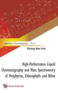 Title: High-performance Liquid Chromatography And Mass Spectrometry Of Porphyrins, Chlorophylls And Bilins, Author: Chang-kee Lim