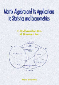 Matrix Algebra and Its Applications to Statistics and Econometrics