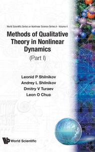 Title: Methods Of Qualitative Theory In Nonlinear Dynamics (Part I), Author: Leonid P Shilnikov