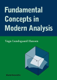 Title: Fundamental Concepts In Modern Analysis, Author: Vagn Lundsgaard Hansen