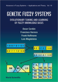 Genetic Fuzzy Systems: Evolutionary Tuning and Learning of Fuzzy Knowledge Bases