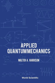 Title: Applied Quantum Mechanics, Author: Walter A Harrison