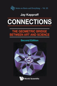 Title: Connections: The Geometric Bridge Between Art & Science (2nd Edition) / Edition 2, Author: Jay Kappraff