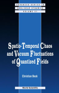 Title: Spatio-temporal Chaos & Vacuum Fluctuations Of Quantized Fields, Author: Christian Beck