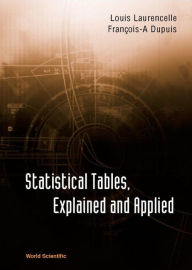 Title: Statistical Tables, Explained And Applied, Author: Francois-a Dupuis