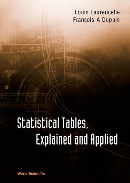 Statistical Tables, Explained And Applied