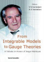 From Integrable Models to Gauge Theories: A Volume in Honor of Sergei Matinyan