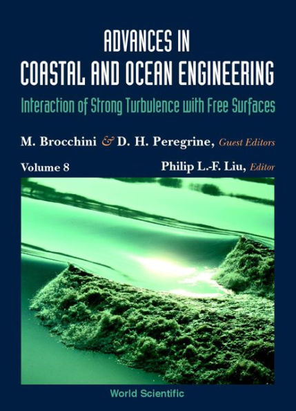 Advances In Coastal And Ocean Engineering, Volume 8: Interaction Of Strong Turbulence With Free Surfaces